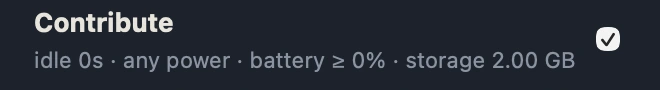 The app’s contribution header: the word Contribute, the conditions “idle 0s · any power · battery ≥ 0% · storage 2.00 GB”, and a tick box showing contribution switched on for this machine.